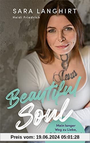 Beautiful Soul: Mein langer Weg zu Liebe, Selbstannahme und echter Schönheit